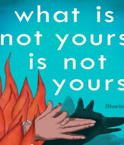 What Is Not Yours Is Not Yours