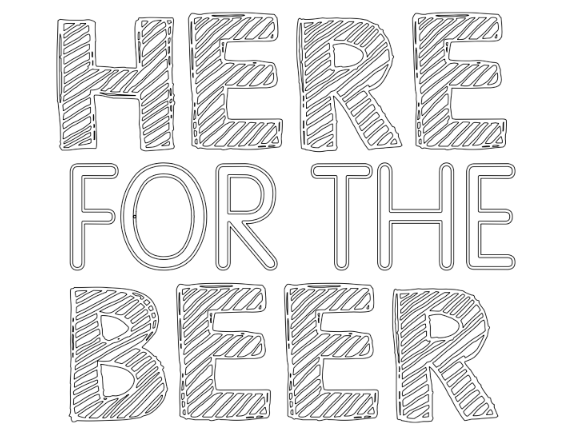 here for the beer