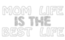 mom life is the best life