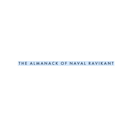 THE ALMANACK OF NAVAL RAVIKANT